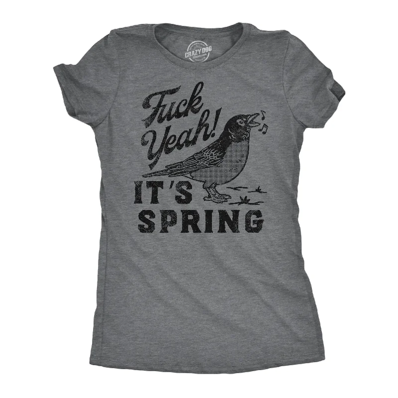 Fuck Yeah Its Spring Women's T Shirt