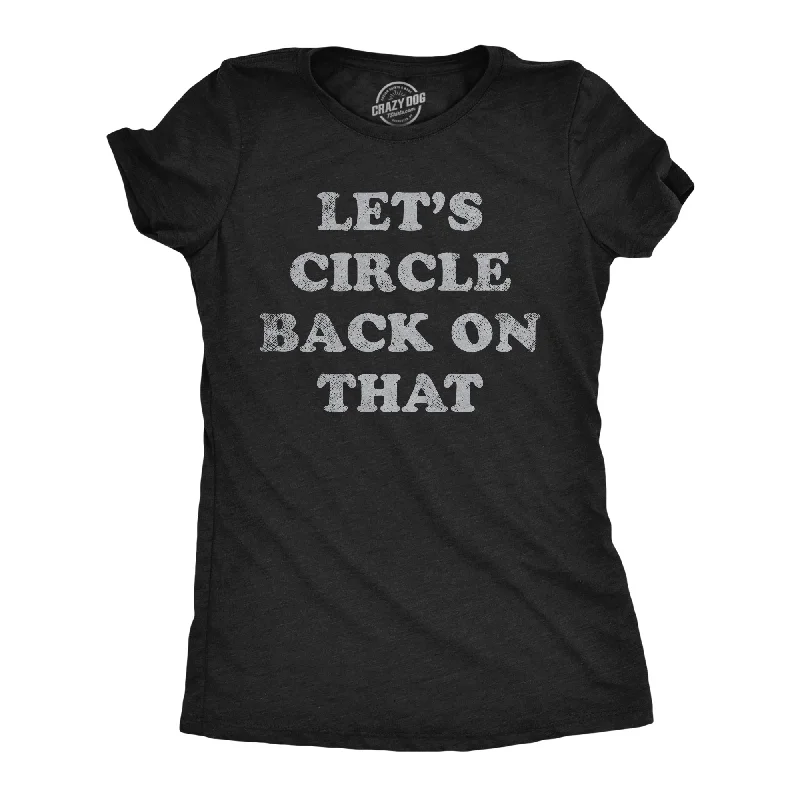 Lets Circle Back On That Women's T Shirt