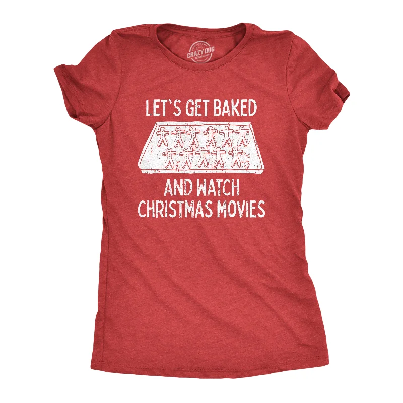 Let's Get Baked And Watch Christmas Movies Women's T Shirt