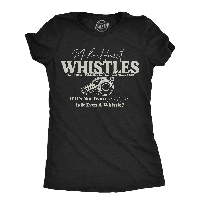 Mike Hunt Whistles Women's T Shirt