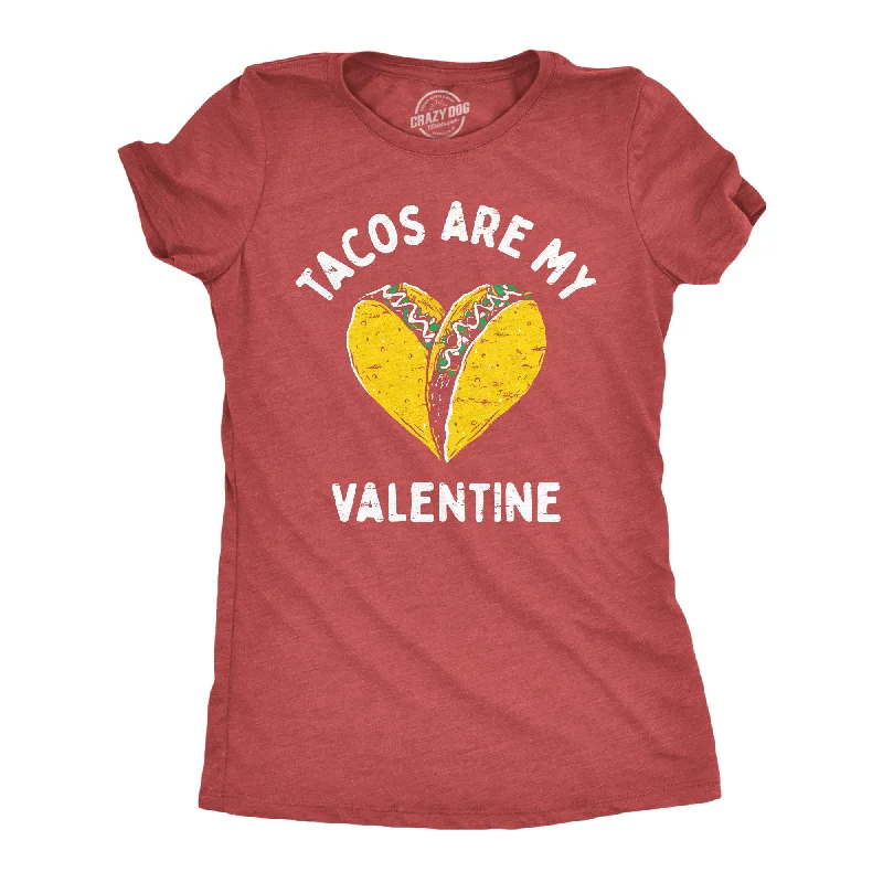 Tacos Are My Valentine Women's T Shirt